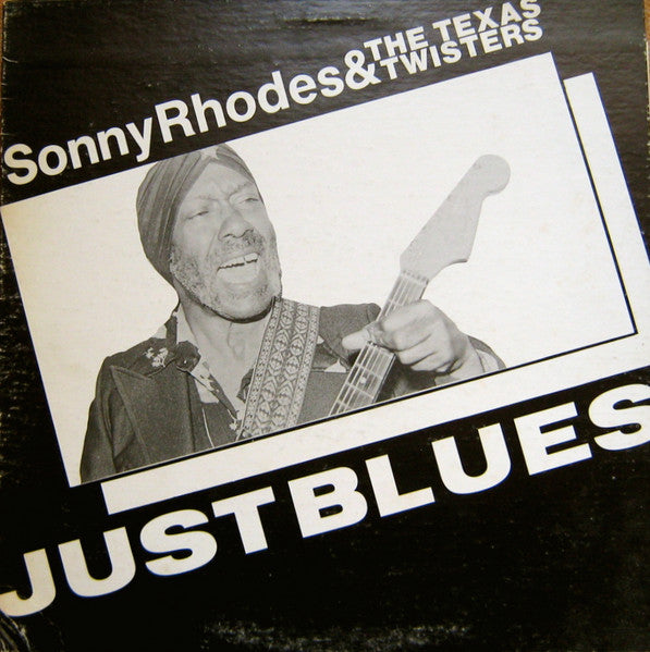 Sonny Rhodes & The Texas Twisters – Just Blues (LP) (D10)