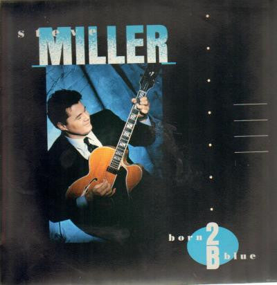 Steve Miller - Born 2B Blue (LP) (B50)