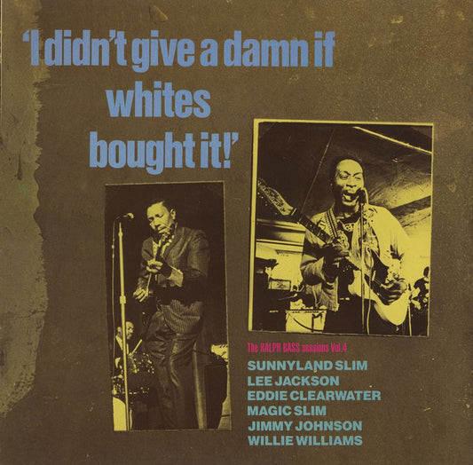 Various – I Didn't Give A Damn If Whites Bought It! - The Ralph Bass Session Vol. 4 (LP) (D10)
