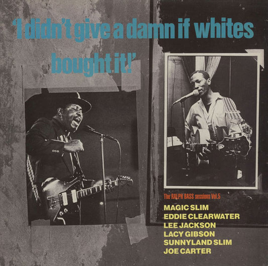 Various – I Didn't Give A Damn If Whites Bought It! - The Ralph Bass Session Vol. 5 (LP) (D10)