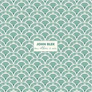 John Blek – On Ether &amp; Air (LP)