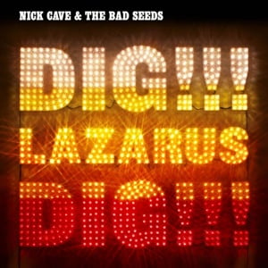 Nick Cave &amp; The Bad Seeds – Dig Lazarus Dig! (2LP)