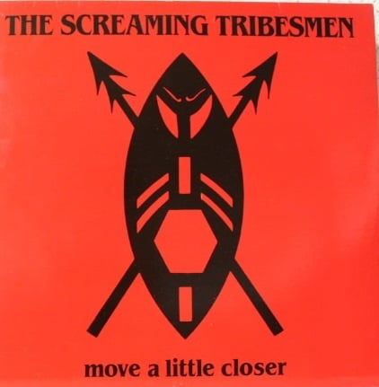 The Screaming Tribesmen ‎– Move A Little Closer (LP) F60