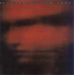 M. Walking On The Water - Elysian (LP) F30