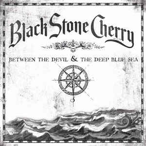 Black Stone Cherry ‎– Between The Devil & The Deep Blue Sea (LP) - Bob's Vinyl