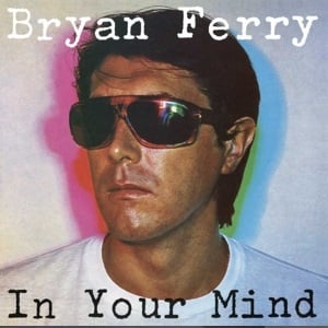 Bryan Ferry - In Your Mind (LP) - Bob's Vinyl