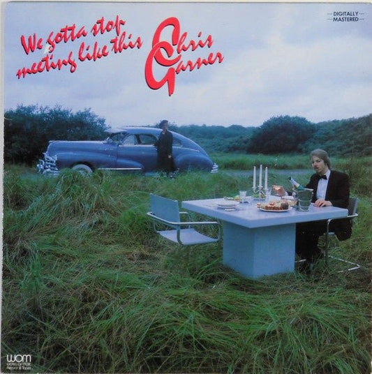 Chris Garner – We Gotta Stop Meeting Like This (LP) M70 - Bob's Vinyl