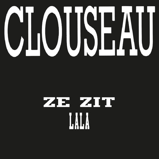 Clouseau - Ze Zit Achter Me Aan (17" )