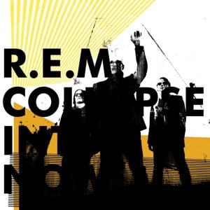 R.E.M. - Collapse Into Now (LP)