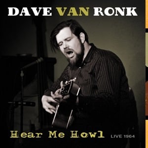 Dave Van Ronk - Hear Me Howl Live 1964 (LP)