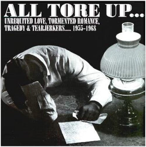 Various – All Tore Up ... Unrequited Love, Tormented Romance, Tragedy & Tearjerkers .... 1955-1968 (LP) H40