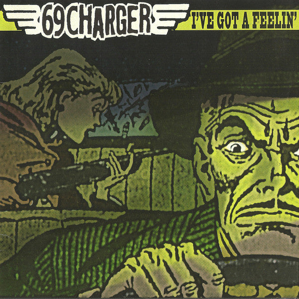 69 Charger – I've Got A Feelin' (7" Single)