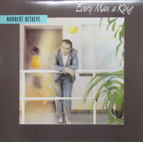 Norbert Detaeye – Every Man A King (LP) A40