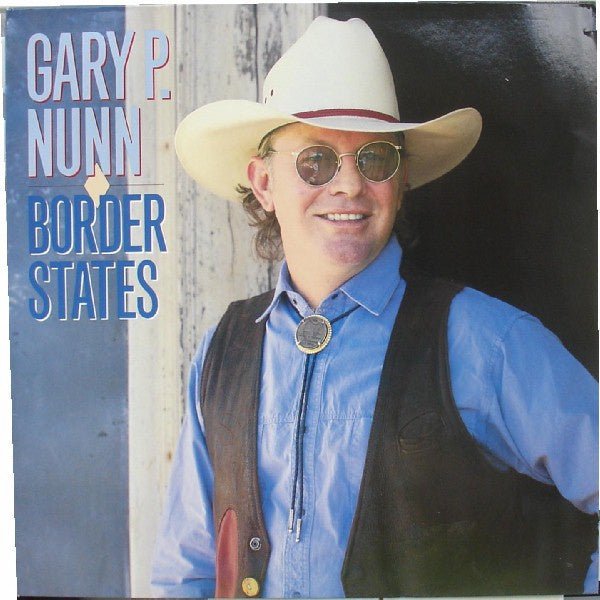 Gary P. Nunn – Border States (LP) K50 - Bob's Vinyl