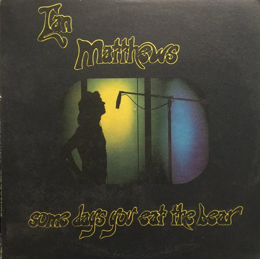 Ian Matthews ‎– Some Days You Eat The Bear And Some Days The Bear Eats You (LP) B80 - Bob's Vinyl