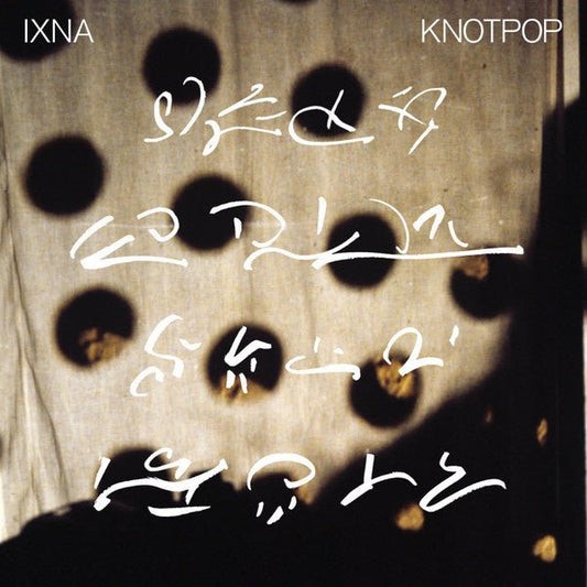 Ixna – Knotpop (LP) C20 - Bob's Vinyl
