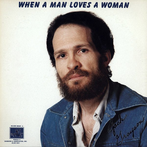 Jack Grayson – When A Man Loves A Woman (LP) J50 - Bob's Vinyl