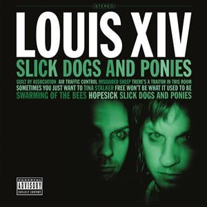 Louis XIV - Slick Dogs and Ponies (LP) - Bob's Vinyl