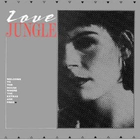 Love Jungle – Welcome To The House Where The Extras Are Free (LP) B30 - Bob's Vinyl