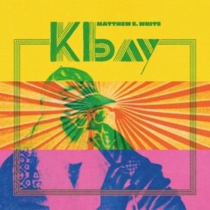 Matthew E. White - K Bay (2LP) - Bob's Vinyl