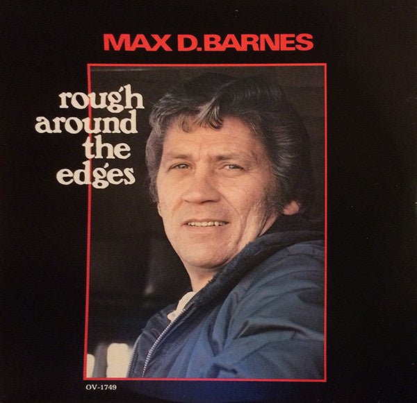 Max D. Barnes – Rough Around The Edges (LP) D20 - Bob's Vinyl