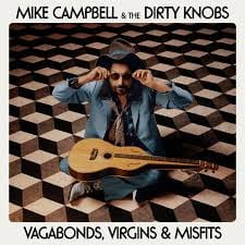 Mike Campbell & The Dirty Knobs - Vagabonds, Virgins & Misfits (LP) - Bob's Vinyl