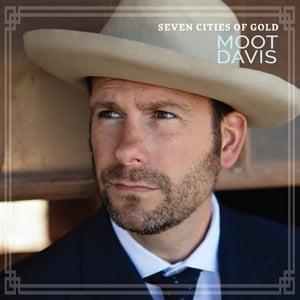 Moot Davis - Seven Cities of Gold (LP) - Bob's Vinyl