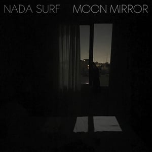 Nada Surf - Moon Mirror (LP) - Bob's Vinyl