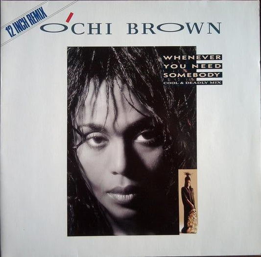 O'Chi Brown – Whenever You Need Somebody (12") (T50) - Bob's Vinyl