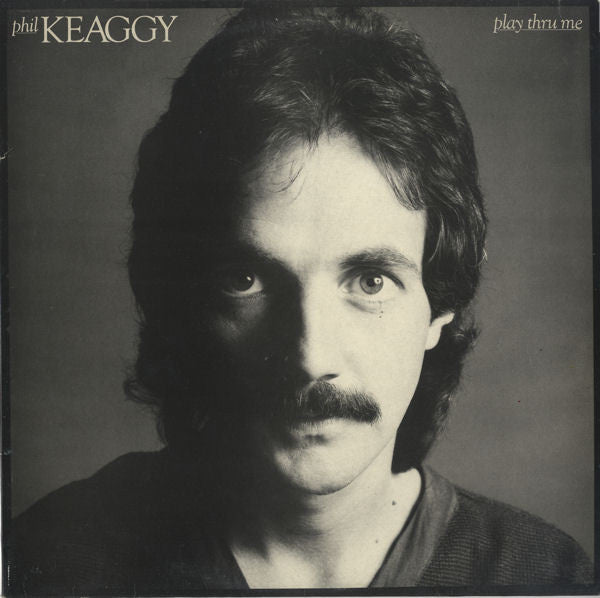 Phil Keaggy – Play Thru Me (LP) (E30) - Bob's Vinyl