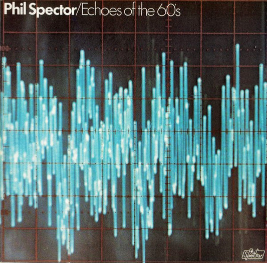 Phil Spector – Echoes Of The 60's (LP) (H60) - Bob's Vinyl