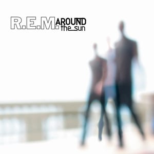 R.E.M. - Around the Sun (2LP) - Bob's Vinyl