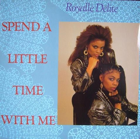 Royalle Delite – Spend A Little Time With Me (12") (T20) - Bob's Vinyl