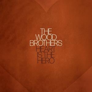 The Wood Brothers - Heart is the Hero (LP) - Bob's Vinyl